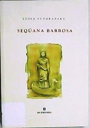 Image du vendeur pour Seqana barrosa. Prlogo de Reina Roff. mis en vente par Librera y Editorial Renacimiento, S.A.