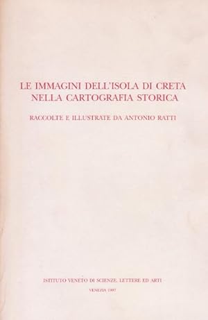 Seller image for Le immagini dell'isola di Creta nella cartografia Storica - Raccolte e illustrate da Antonio Ratti for sale by Studio Bibliografico di M.B.