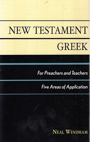 Seller image for New Testament Greek for Preachers and Teachers for sale by Pendleburys - the bookshop in the hills