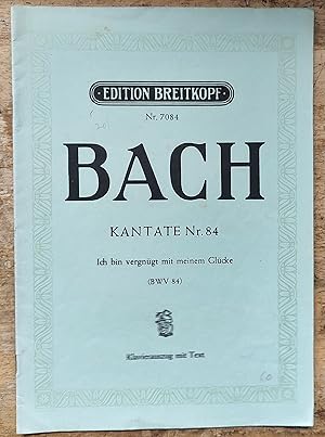 Immagine del venditore per Kantate Nr.84 Joh.Seb.Bach Ich bin vergnugt mit meinem Glucke BWV 84 Urtextausgabe Sopran-Solo und Chor venduto da Shore Books