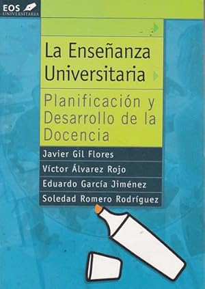 Image du vendeur pour La Enseanza Universitaria. Planificacin y Desarrollo de la Docencia mis en vente par Librera Cajn Desastre