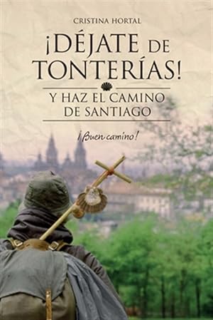 Imagen del vendedor de Djate de tonteras Y haz el Camino de Santiago -Language: spanish a la venta por GreatBookPrices