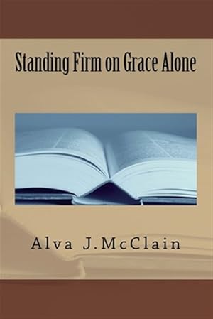 Imagen del vendedor de Standing Firm on Grace Alone a la venta por GreatBookPrices