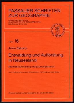 Entwaldung und Aufforstung in Neuseeland: Räumliche Entwicklung und Steuerungsfaktoren. -