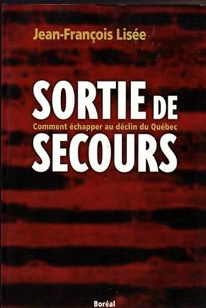Bild des Verkufers fr Sortie de secours: Comment e?chapper au de?clin du Que?bec (French Edition) zum Verkauf von Livres Norrois