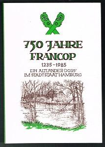 750 Jahre Francop im Alten Land 1235-1985. Ein Hamburger Landschaftsbild [Ein Altländer Dorf im S...