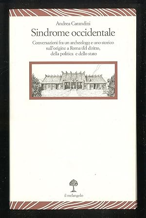 Bild des Verkufers fr Sindrome occidentale - Conversazioni fra un archeologo e uno storico sull'origine a Roma del diritto, della politica e dello stato zum Verkauf von Sergio Trippini