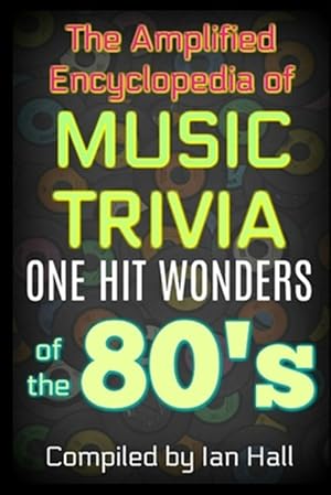 Seller image for Amplified Encyclopedia of Music Trivia : One Hit Wonders of the 80's for sale by GreatBookPrices