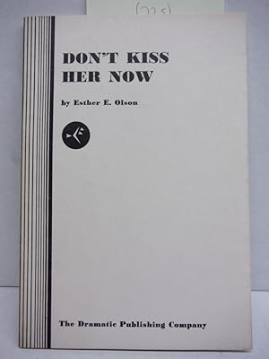 Bild des Verkufers fr Don't Kiss Her Now A Comedy In One Act zum Verkauf von Imperial Books and Collectibles