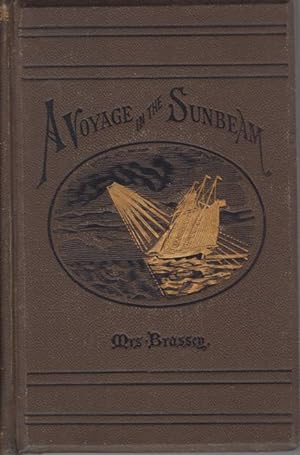 Seller image for A VOYAGE IN THE "SUNBEAM" Our Home on the Ocean for Eleven Months for sale by Complete Traveller Antiquarian Bookstore