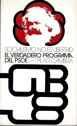 Seller image for SOCIALISMO NO ES LIBERTAD. ELVERDADERO PROGRAMA DEL PSOE for sale by Librera Dilogo
