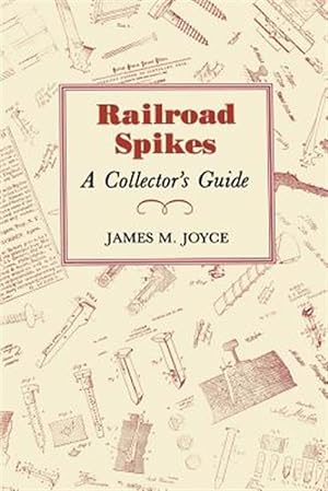 Bild des Verkufers fr Railroad Spikes : A Collectors Guide zum Verkauf von GreatBookPrices