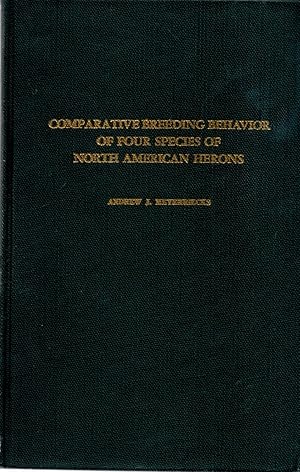 Bild des Verkufers fr Comparative Breeding Behavior of Four Species of North American Herons zum Verkauf von Book Booth