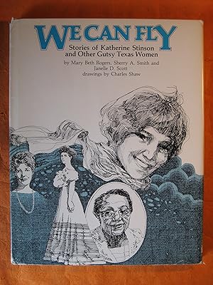 We Can Fly: Stories of Katherine Stinson and Other Gutsy Texas Women