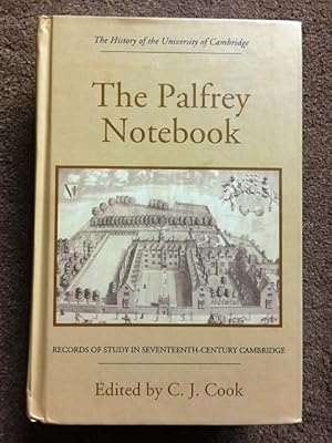 The Palfrey Notebook: Records of Study in Seventeenth-Century Cambridge (History of the Universit...