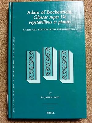 Adam of Bockenfield, Glossae super De vegetabilibus et plantis: A Critical Edition with Introduct...