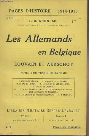 Image du vendeur pour Pages d'Histoire - 1914-1915 - N34 Les allemands en Belgique - Louvain et Aerschot - Notes d'un tmoin hollandais mis en vente par Le-Livre