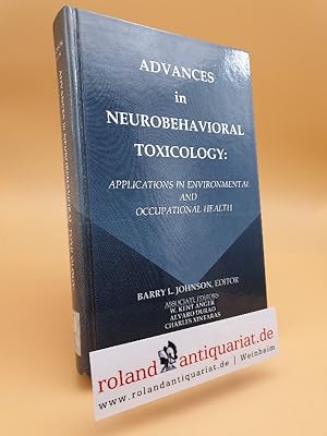 Seller image for Advances in Neurobehavioral Toxicology: Applications in Environmental and Occupational Health for sale by Roland Antiquariat UG haftungsbeschrnkt