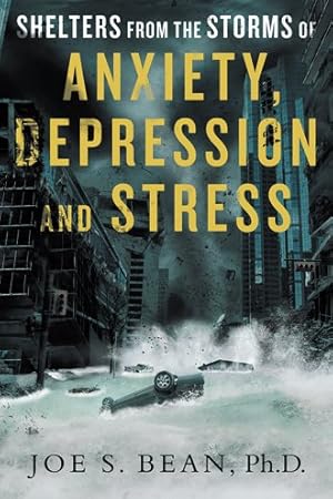 Seller image for Shelters from the Storms of Anxiety, Depression and Stress for sale by GreatBookPrices