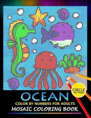 Seller image for Ocean Color by Numbers for Adults: Mosaic Coloring Book Stress Relieving Design Puzzle Quest for sale by GreatBookPrices