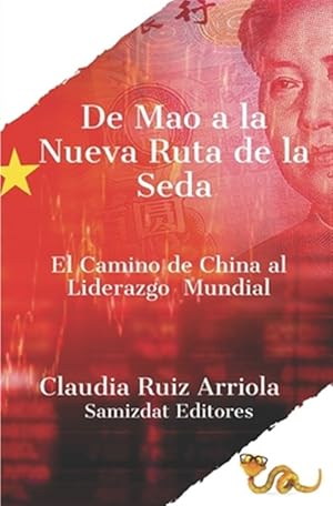 Immagine del venditore per De Mao a la Nueva Ruta de la Seda: El Camino de China al Liderazgo Global -Language: spanish venduto da GreatBookPrices