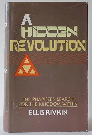 A Hidden Revolution The Pharisees' Search for The Kingdom Within