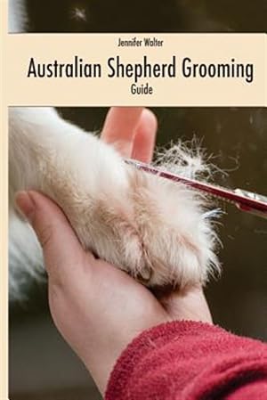 Seller image for Australian Shepherd Grooming : Guide Black / White for sale by GreatBookPrices