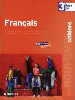 Les nouveaux cahiers : français ; 3ème prépa pro