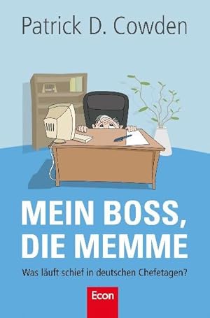 Seller image for Mein Boss, die Memme: Was luft schief in deutschen Chefetagen? for sale by Gerald Wollermann