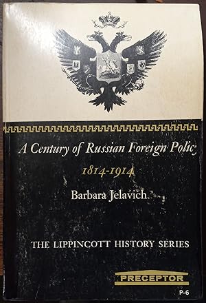 Seller image for A Century of Russian Foreign Policy: 1814-1914 (The Lippincott History Series) for sale by The Book House, Inc.  - St. Louis