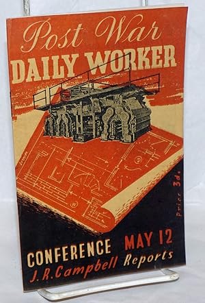 Post war 'Daily Worker' Conference, May 12: J.R. Campbell reports