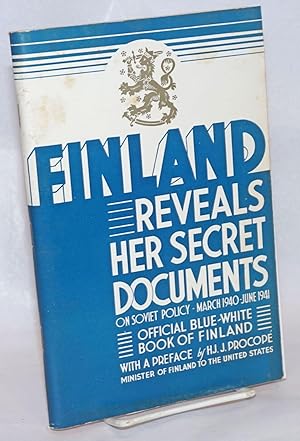 Bild des Verkufers fr Finland Reveals Her Secret Documents on Soviet Policy March 1940 - June 1941 The Attitude of the USSR to Finland after the Peace of Moscow zum Verkauf von Bolerium Books Inc.