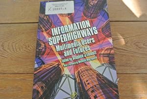 Imagen del vendedor de Information superhighways multimedia users and futures a la venta por Antiquariat Bookfarm