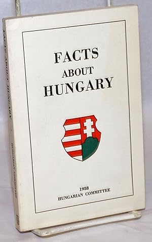 Image du vendeur pour Facts About Hungary mis en vente par Bolerium Books Inc.