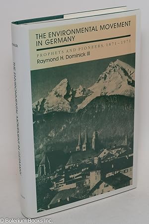 The Environmental Movement in Germany: Prophets and Pioneers, 1871-1971