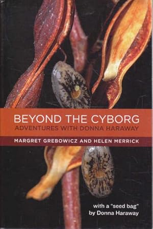 Bild des Verkufers fr Beyond the Cyborg: Adventures with Donna Haraway zum Verkauf von Goulds Book Arcade, Sydney