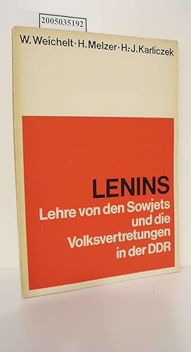 Seller image for Lenins Lehre von den Sowjets und die Volksvertretungen in der DDR / Wolfgang Weichelt ; Hans-Joachim Karliczek ; Helmut Melzer for sale by ralfs-buecherkiste