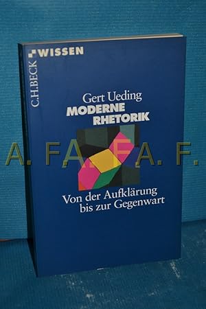 Bild des Verkufers fr Moderne Rhetorik : von der Aufklrung bis zur Gegenwart. Gert Ueding / Beck'sche Reihe , 2134 : C. H. Beck Wissen zum Verkauf von Antiquarische Fundgrube e.U.