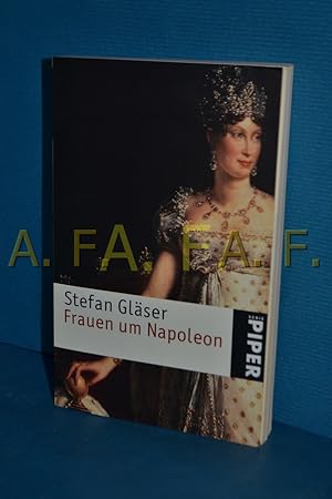 Bild des Verkufers fr Frauen um Napoleon Stefan Glser / Piper , 3811 zum Verkauf von Antiquarische Fundgrube e.U.