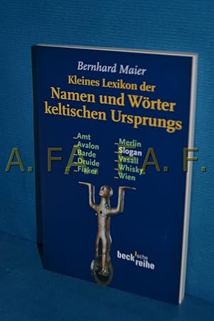 Immagine del venditore per Kleines Lexikon der Namen und Wrter keltischen Ursprungs Bernhard Maier / Beck'sche Reihe , 1541 venduto da Antiquarische Fundgrube e.U.