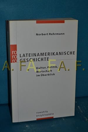 Bild des Verkufers fr Lateinamerikanische Geschichte : Kultur, Politik, Wirtschaft im berblick Norbert Rehrmann / Rororo , 55676 : Rowohlts Enzyklopdie zum Verkauf von Antiquarische Fundgrube e.U.