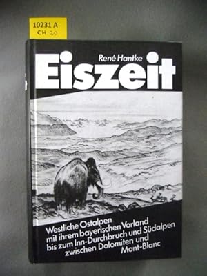 Imagen del vendedor de Eiszeitalter. Die jngste Erdgeschichte der Schweiz und ihrer Nachbargebiete. Westliche Ostalpen mit ihrem bayerischen Vorland bis zum Inn-Durchbruch und Sdalpen zwischen Dolomiten und Mont Blanc. a la venta por Augusta-Antiquariat GbR