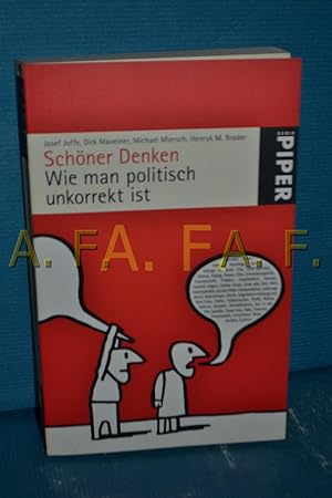 Seller image for Schner denken : wie man politisch unkorrekt ist Josef Joffe . / Piper , 5316 for sale by Antiquarische Fundgrube e.U.