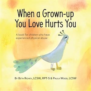 Seller image for When a Grown-up You Love Hurts You for sale by GreatBookPrices