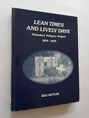 Imagen del vendedor de Lean Times and Lively Days : Hahndorf Primary School 1879-1979 a la venta por masted books