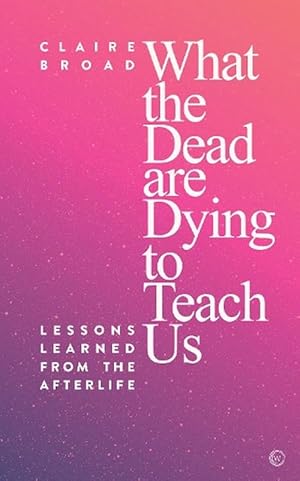 Imagen del vendedor de What the Dead Are Dying to Teach Us (Paperback) a la venta por Grand Eagle Retail