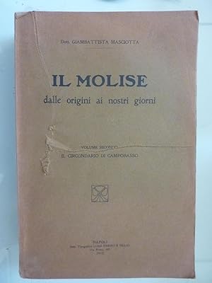 IL MOLISE DALLE ORIGINI AI NOSTRI GIORNI Volume Primo LA PROVINCIA DI MOLISE, Volume Secondo IL C...