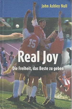 Seller image for Real Joy - Die Freiheit, das Beste zu geben for sale by AMAHOFF- Bookstores