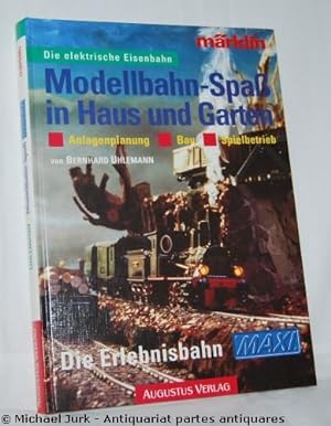 Seller image for Modellbahnspa in Haus und Garten. Die Erlebnisbahn Maxi, Anlagenplanung, Bau, Spielbetrieb. for sale by Antiquariat partes antiquares