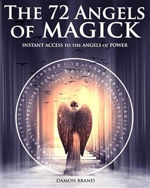 Seller image for The 72 Angels of Magick: Instant Access to the Angels of Power for sale by GreatBookPrices